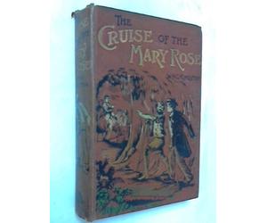 the cruise of the mary rose; or here and there in the pacific