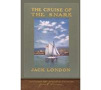 The Cruise of the Snark: 100th Anniversary Collection