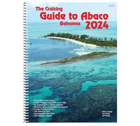 The Cruising Guide to Abaco, Bahamas: 2024