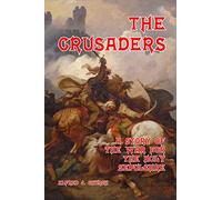 The Crusaders: A Story of the War for the Holy Sepulchre