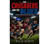The Crusaders and the Blues: The Super Rugby Pacific Qualifying Final-Christchurch, June 6, 2026