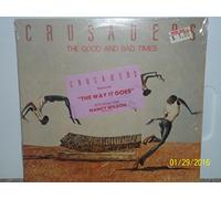 The Crusaders - The Good And Bad Times