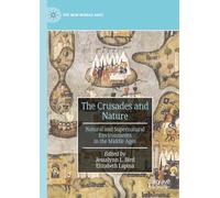 The Crusades and Nature: Natural and Supernatural Environments in the Middle Ages