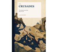 The Crusades: The Enterprise and the Word It Left