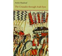 The Crusades Through Arab Eyes (Saqi Essentials) by Amin Maalouf (Editor) â€º Visit Amazon's Amin Maalouf Page search results for this author Amin Maalouf (Editor), J. Rothschild (Translator) (15-Jul-1984) Paperback