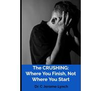 The CRUSHING: Where You Finish, Not Where You Start