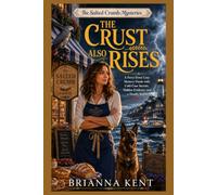 The Crust Also Rises: A Ferry-Town Cozy Mystery Finale with Cold-Case Secrets, Hidden Evidence, and a Deadly Storm (Book 4)