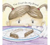 The Crust on My Bread