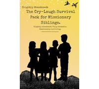 The Cry-Laugh Survival Pack for Missionaries and Siblings: ‘Slightly abandoned. Fully dramatic. Emotionally surviving.’