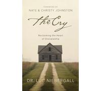 The Cry: Reclaiming the Heart of Discipleship