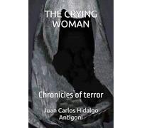 THE CRYING WOMAN: Chronicles of terror