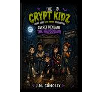 The Crypt Kidz, Secret Beneath the Mausoleum
