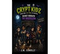 The Crypt Kidz, Secret Beneath the Mausoleum