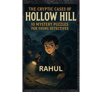 The Cryptic Cases of Hollow Hill: 10 Mystery Puzzles for Young Detectives.