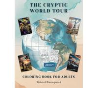 The Cryptic World Tour: Coloring Book for Adults with 50 Images and Crypogram Puzzles