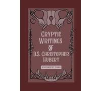 The Cryptic Writings of D.S. Christopher Hubert