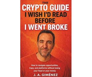The crypto guide I wish I’d read before I went broke: How to navigate opportunities, traps, and platforms without losing your head or your money