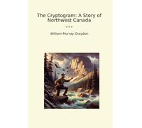 The Cryptogram: A Story of Northwest Canada