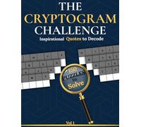 The Cryptogram Challenge: 150 Inspirational Quotes to Decode from the World's Greatest Minds | A Brain-Boosting Logic Puzzle Book for Adults