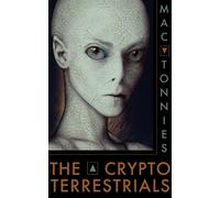 THE CRYPTOTERRESTRIALS: A Meditation on Indigenous Humanoids and the Alien...