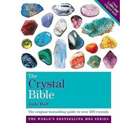 The Crystal Bible, Volume 1: The Definitive Guide to Over 200 Crystals