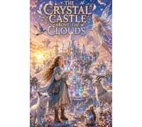The Crystal Castle Above the Clouds: 18