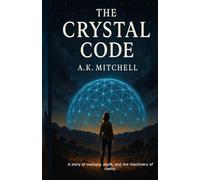 The Crystal Code: Book One of the Lattice Sequence