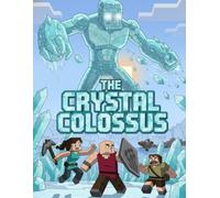 The Crystal Colossus: A Blocky Adventure of Ice, Titans, and Survival: A Shimmering Legend of Ice, Light, and Survival