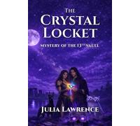 The Crystal Locket: Mystery of the 13th Skull