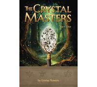 The Crystal Masters (Part One)