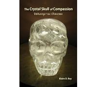 The Crystal Skull of Compassion: Daikomyo-zo Chenrezi