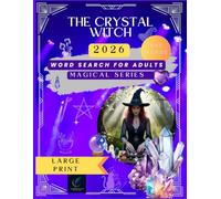 The Crystal Witch Word Search: Large Print Bumper Edition: 125 Mystical Puzzles with Crystal Healing Guide - Gemstones, Chakras, Moon Magic & Sacred Wisdom for Spiritual Growth and Relaxation
