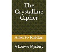 The Crystalline Cipher: A Louvre Mystery