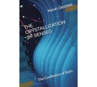 THE CRYSTALLIZATION OF SENSES: The Confluence of Stars