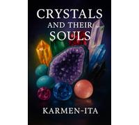 THE CRYSTALS AND THEIR SOULS