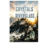 The Crystals of Riverglass