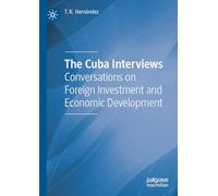 The Cuba Interviews: Conversations on Foreign Investment and Economic Development