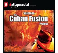 The Cuban Fusion Project - Salerosa