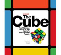 The Cube: The Ultimate Guide to the World's Best-Selling Puzzle: Secrets, Stories, Solutions