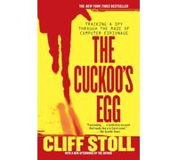 The Cuckoo's Egg: Tracking a Spy Through the Maze of Computer Espionage