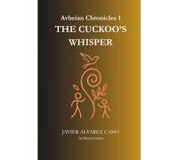 The cuckoo's whisper: A Young Adult Portal Fantasy of Sisters, Legends, and Hidden Worlds: 1