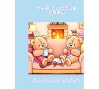 The Cuddle Crew Coloring Book: A Cozy Adventure in the World of TeddyBears