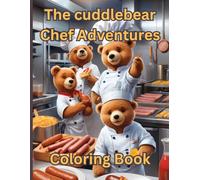 The Cuddlebear Chef Adventures: The Cuddlebear Chef Adventures Coloring Book
