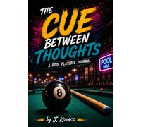 The Cue Between Thoughts: A Pool Players Journal