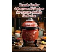 The Culinary Canvas Retreat Kamado Cooker Adventures (Tascabile)
