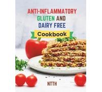 The Culinary Corner Nt Anti-Inflammatory Gluten and Dairy Free Cookb (Tascabile)