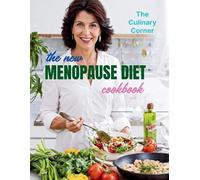 The Culinary Corner The New Menopause Diet Cookbook (Tascabile)