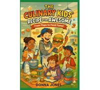 The Culinary Kids’ Recipe for Awesome: From Flops to Food Fame