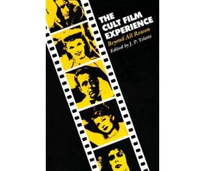 The Cult Film Experience: Beyond All Reason (Texas Film & Media Studies Series) (1991-03-01)