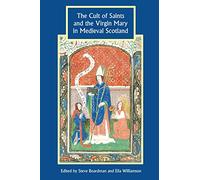 Steven Boardman The Cult of Saints and the Virgin Mary in Medieval S (Tascabile)